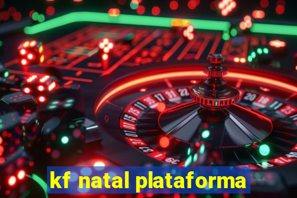 kf natal plataforma